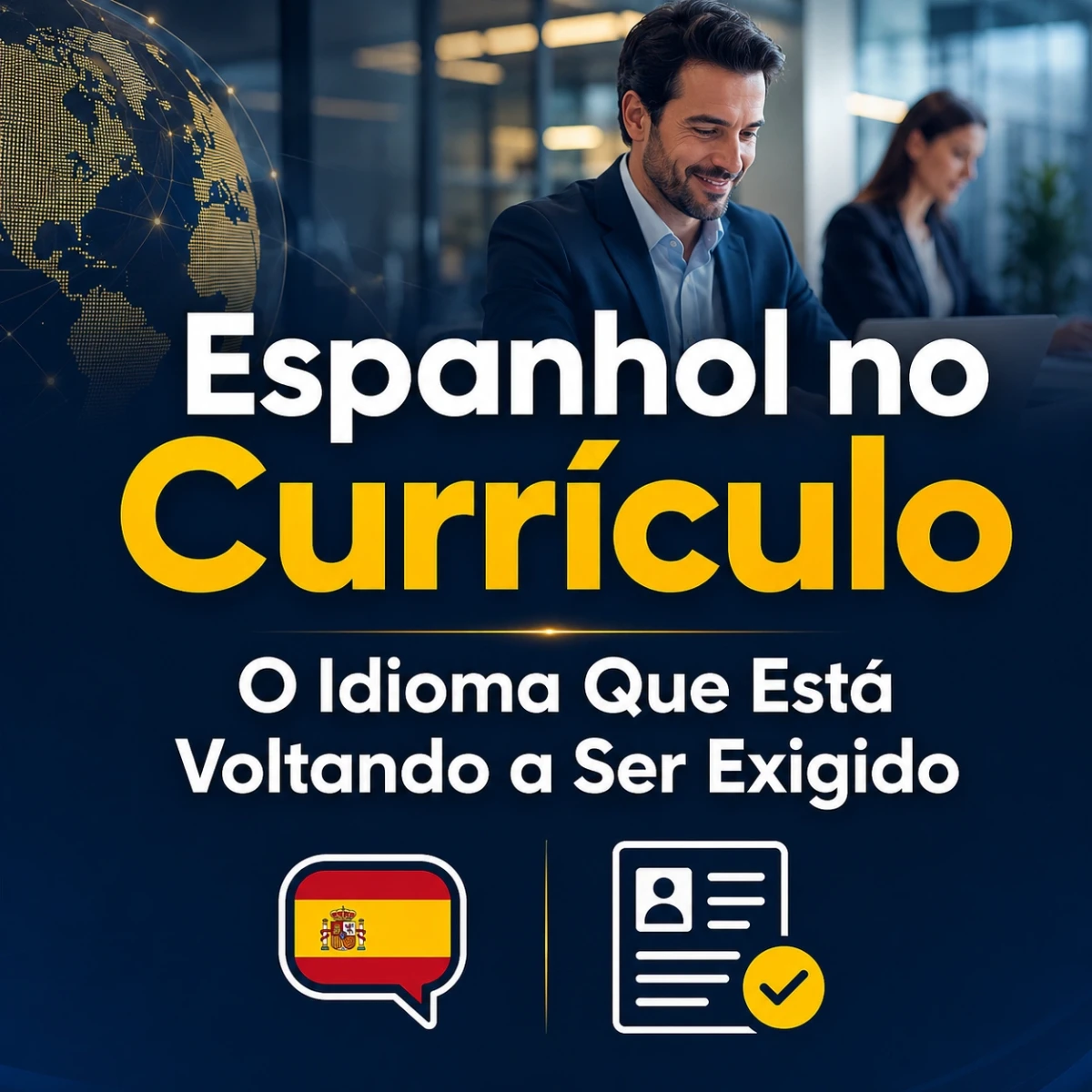 Espanhol no Currículo: O Idioma Que Está Voltando a Ser Exigido
