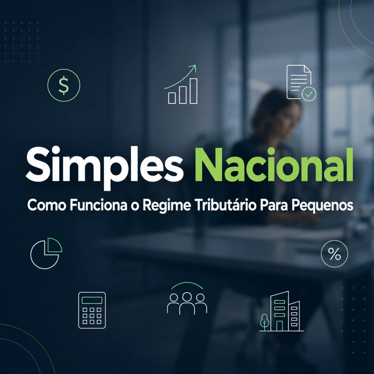 Simples Nacional: Como Funciona o Regime Tributário Para Pequenos