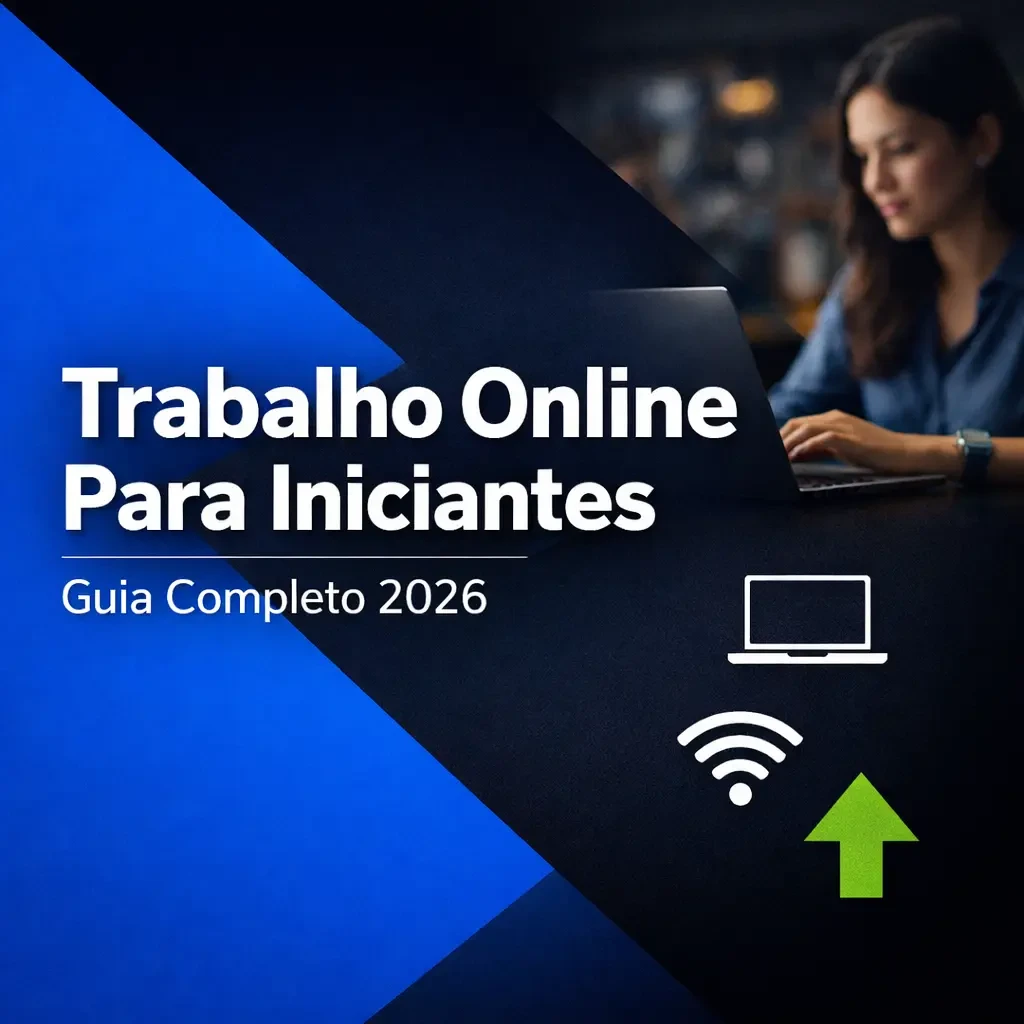 Trabalho Online Para Iniciantes: Guia Completo 2026